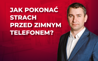 Jak pokonać strach przed zimnym telefonem?