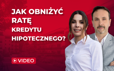 Jak obniżyć ratę kredytu hipotecznego?